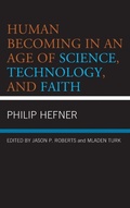 Cover: Human Becoming in an Age of Science, Technology, and Faith - Lexington Books/Fortress Academic