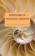 Cover: Borderlands of Theological Education - Lexington Books/Fortress Academic