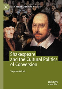 Enlarge image Cover: Shakespeare and the Cultural Politics of Conversion - Palgrave Macmillan
