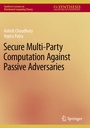 Cover: Secure Multi-Party Computation Against Passive Adversaries - Springer