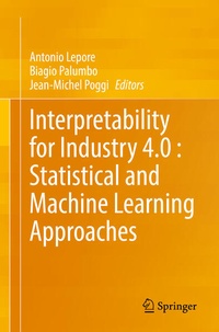 Enlarge image Cover: Interpretability for Industry 4.0 : Statistical and Machine Learning Approaches - Springer