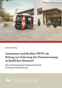 Abbildung von: Autonomer und flexibler ÖPNV als Beitrag zur Sicherung der Daseinsvorsorge in ländlichen Räumen? - Cuvillier Verlag