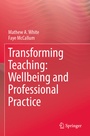 Cover: Transforming Teaching: Wellbeing and Professional Practice - Springer