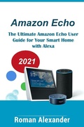 Cover: Amazon Echo - The Manual For Alexa, Echo Dot And Smart Home (Smart Home Systems, #1) - Smart Home Systems