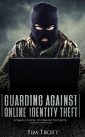 Cover: Guarding Against Online Identity Theft - TimTrott