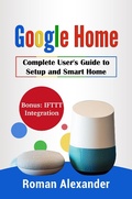 Cover: Google Home: The most comprehensive manual (Smart Home Systems, #2) - Smart Home Systems