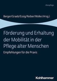 Abbildung von: Förderung und Erhaltung der Mobilität in der Pflege alter Menschen - Kohlhammer