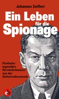 Cover: Ein Leben f&uuml;r die Spionage - edition berolina