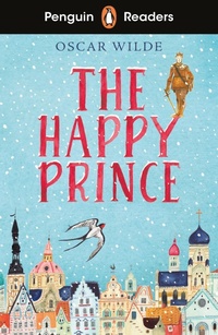 Abbildung von: Penguin Readers Starter Level: The Happy Prince (ELT Graded Reader) - Penguin Books Ltd
