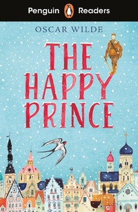 Abbildung von: Penguin Readers Starter Level: The Happy Prince (ELT Graded Reader) - Penguin Books Ltd