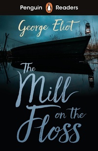 Abbildung von: Penguin Readers Level 4: The Mill on the Floss (ELT Graded Reader) - Penguin Books Ltd