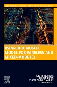 Enlarge image Cover: BSIM-Bulk MOSFET Model for IC Design - Digital, Analog, RF and High-Voltage - Woodhead Publishing