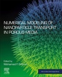 Cover: Numerical Modeling of Nanoparticle Transport in Porous Media - Elsevier