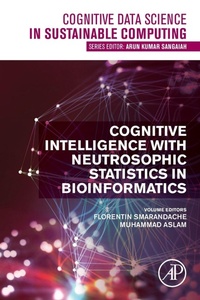Enlarge image Cover: Cognitive Intelligence with Neutrosophic Statistics in Bioinformatics - Academic Press