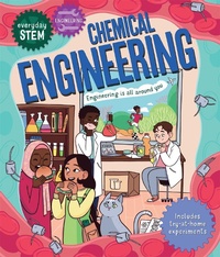 Abbildung von: Everyday STEM Engineering - Chemical Engineering - Kingfisher Books Ltd