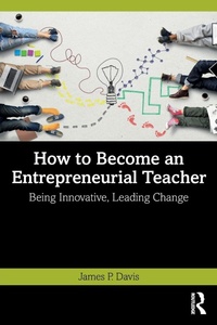 Abbildung von: How to Become an Entrepreneurial Teacher - Routledge
