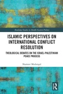 Cover: Islamic Perspectives on International Conflict Resolution - Routledge