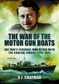 Cover: The War of the Motor Gun Boats - Pen & Sword Maritime