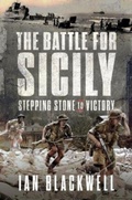 Cover: The Battle for Sicily - Pen & Sword Military