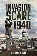 Cover: Invasion Scare 1940 - Pen & Sword Military