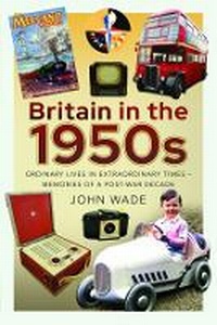 Enlarge image Cover: Britain in the 1950s - Pen & Sword History