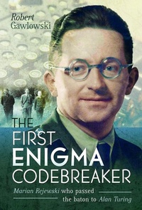 Abbildung von: The First Enigma Codebreaker - Pen & Sword Military