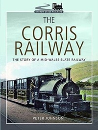 Enlarge image Cover: The Corris Railway - Pen & Sword Transport