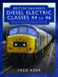 Bild vergrößern Bild: British Railways Diesel Electric Classes 44 to 46 - Pen & Sword Transport