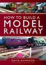 Cover: How to Build a Model Railway - Pen & Sword Transport