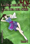 Cover: La Dea della Luna e la Dea del Sole. Libro 1 - Babelcube Inc.