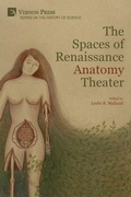 Cover: The Spaces of Renaissance Anatomy Theater - Vernon Press