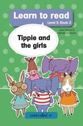 Cover: Learn to read (Level 5 Book 2): Tippie and the girls - LAPA Publishers