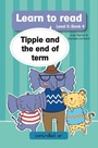 Cover: Learn to read (Level 5 Book 4): Tippie and the end of term - LAPA Publishers