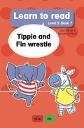Cover: Learn to read (Level 5 Book 7): Tippie and Fin wrestle - LAPA Publishers