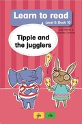Cover: Learn to read (Level 5 Book 10): Tippie and the jugglers - LAPA Publishers