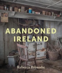 Abbildung von: Abandoned Ireland - Merrion Press