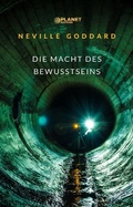 Cover: Die Macht des Bewusstseins  (&uuml;bersetzt) - Planet Editions