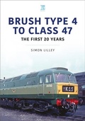 Cover: Brush Type 4 to Class 47 - the first 25 Years - Key Publishing Ltd