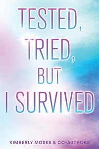 Enlarge image Cover: Tested, Tried, But I Survived - Rejoice Essential Publishing