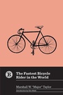 Cover: The Fastest Bicycle Rider in the World - Belt Publishing