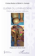 Cover: Gu&eacute;rir du lymphoed&egrave;me - M&eacute;decine &agrave; travers les si&egrave;cles