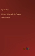 Cover: Histoire Universelle du Theatre - Outlook Verlag