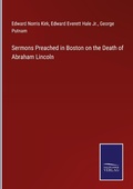 Cover: Sermons Preached in Boston on the Death of Abraham Lincoln - Outlook