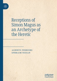 Abbildung von: Receptions of Simon Magus as an Archetype of the Heretic - Palgrave Macmillan