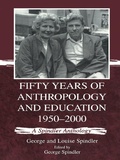 Cover: Fifty Years of Anthropology and Education 1950-2000 - Psychology Press Ltd