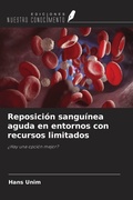 Cover: Reposici&oacute;n sangu&iacute;nea aguda en entornos con recursos limitados - Ediciones Nuestro Conocimiento