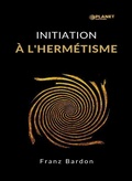Cover: Initiation &agrave; l'herm&eacute;tisme (traduit) - Planet Editions