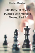 Cover: 500 Difficult Chess Puzzles with Multiple Moves, Part 4 - Draft2digital