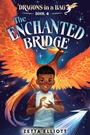 Cover: The Enchanted Bridge - Random House Books for Young Readers