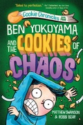 Cover: Ben Yokoyama and the Cookies of Chaos - Knopf Books for Young Readers